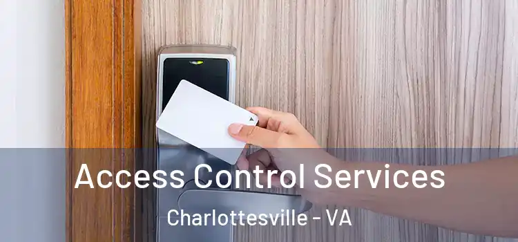 Access Control Services Charlottesville - VA