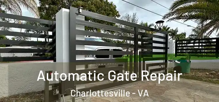Automatic Gate Repair Charlottesville - VA