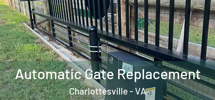 Automatic Gate Replacement Charlottesville - VA