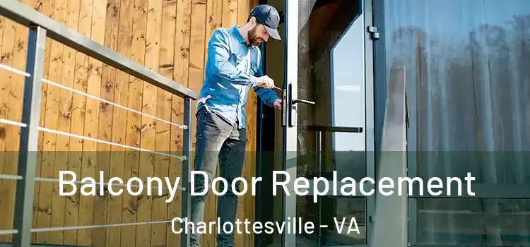  Balcony Door Replacement Charlottesville - VA