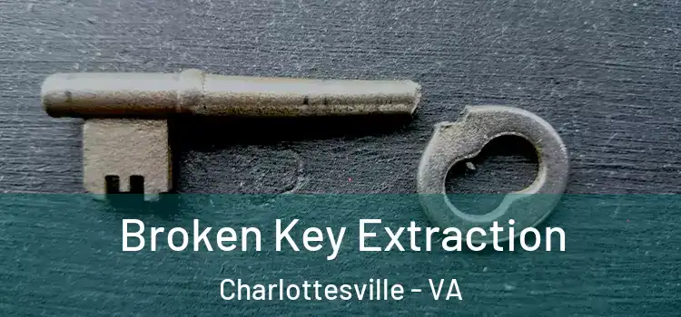 Broken Key Extraction Charlottesville - VA