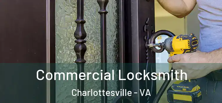 Commercial Locksmith Charlottesville - VA