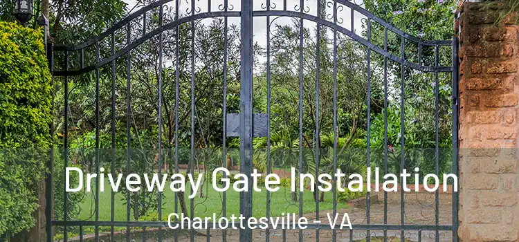 Driveway Gate Installation Charlottesville - VA