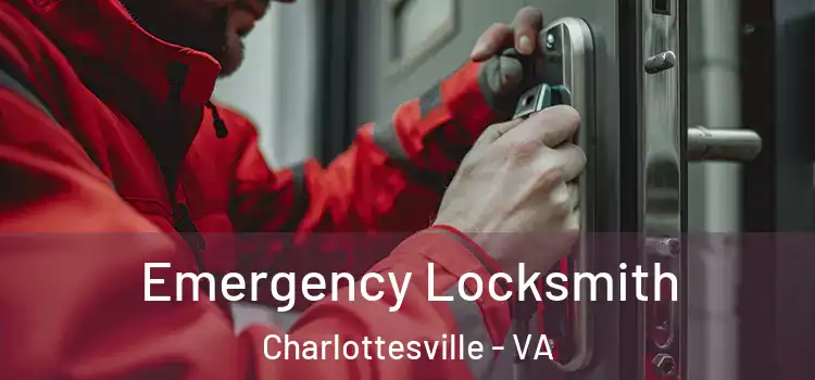 Emergency Locksmith Charlottesville - VA
