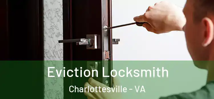 Eviction Locksmith Charlottesville - VA