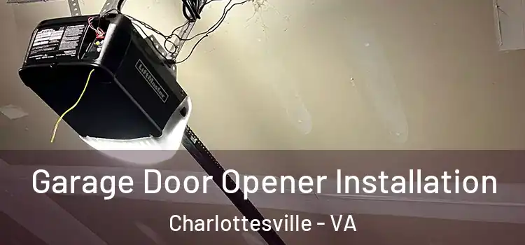  Garage Door Opener Installation Charlottesville - VA