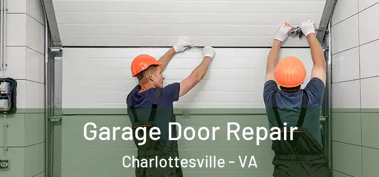  Garage Door Repair Charlottesville - VA