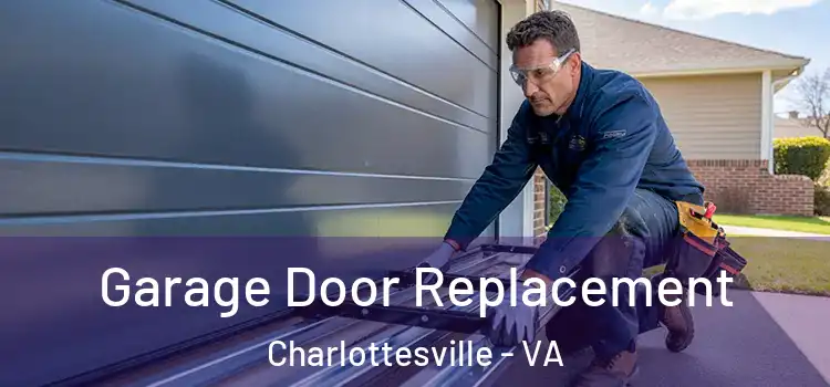  Garage Door Replacement Charlottesville - VA