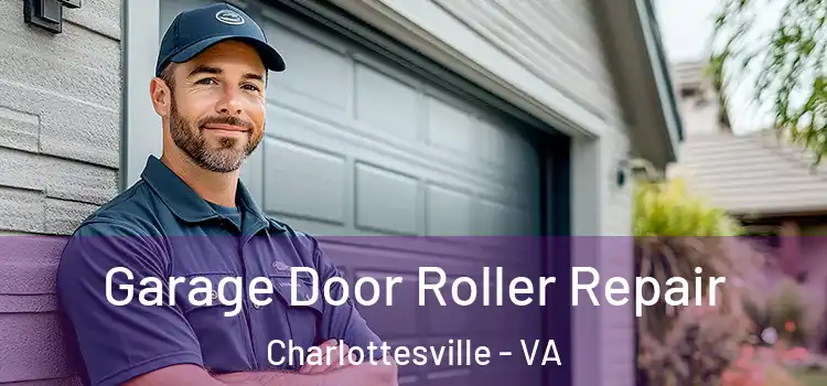  Garage Door Roller Repair Charlottesville - VA