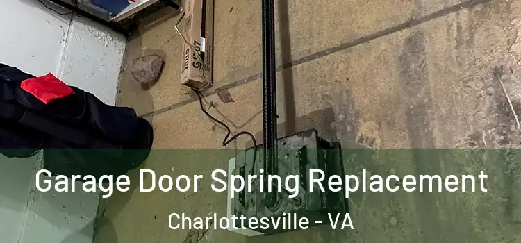  Garage Door Spring Replacement Charlottesville - VA