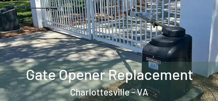 Gate Opener Replacement Charlottesville - VA