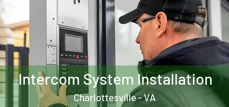 Intercom System Installation Charlottesville - VA