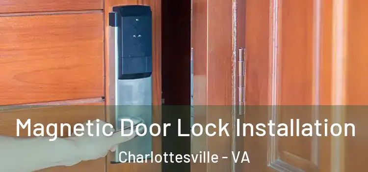  Magnetic Door Lock Installation Charlottesville - VA