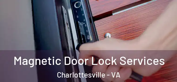 Magnetic Door Lock Services Charlottesville - VA