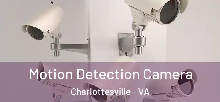  Motion Detection Camera Charlottesville - VA