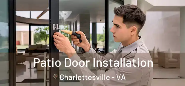Patio Door Installation Charlottesville - VA