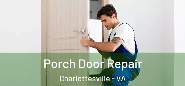  Porch Door Repair Charlottesville - VA